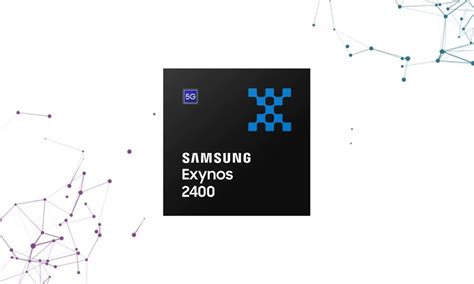 الكشف عن مزيد من مواصفات جيدة لشرائح Exynos 2400 القادمة لجزء من هواتف ...