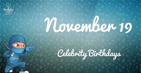 Who Shares My Birthday? Nov 19 Celebrity Birthdays No One Tells You About