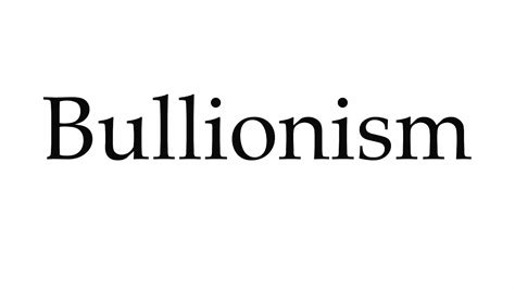 How to Pronounce Bullionism - YouTube