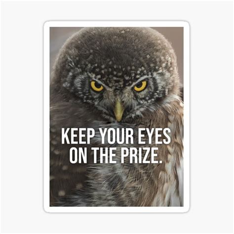 "Keep Your Eyes On The Prize - Animal Motivational" Sticker for Sale by ...