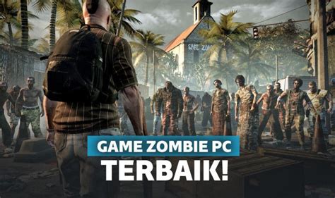 10 Game Zombie PC Terbaik