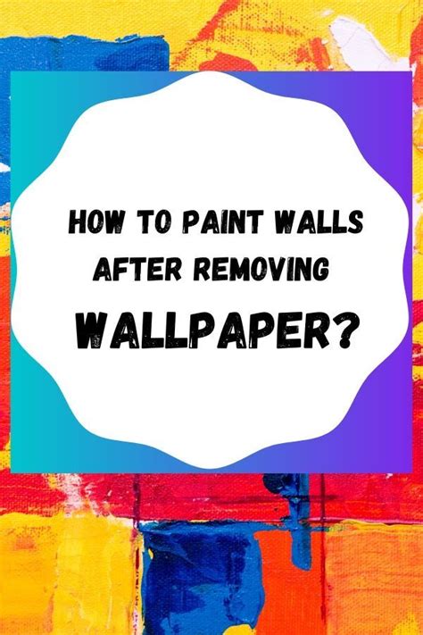 Can you paint a wall after wallpaper removal?