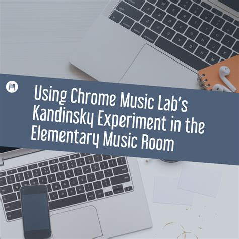 Using Chrome Music Lab’s Kandinsky Experiment In the Elementary Music ...