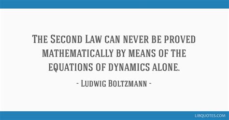 The Second Law can never be proved mathematically by means...