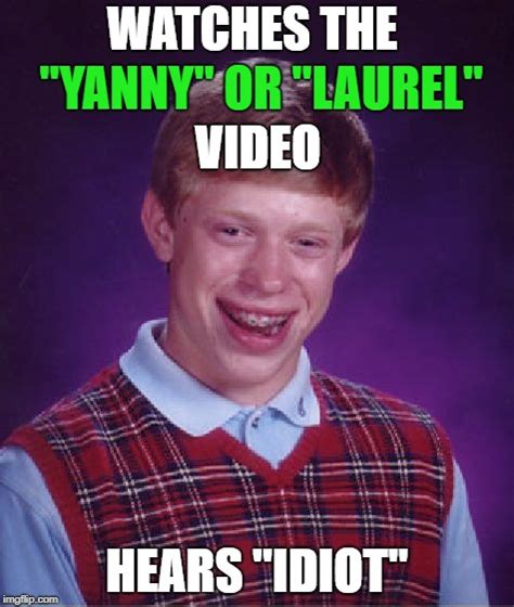 Yanny or Laurel??? - Imgflip