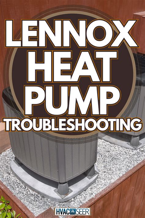 Lennox Heat Pump Troubleshooting - HVACseer.com