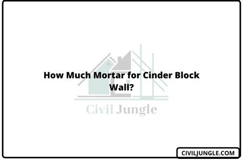 How Much Mortar for Cinder Block Wall? – Civiljungle