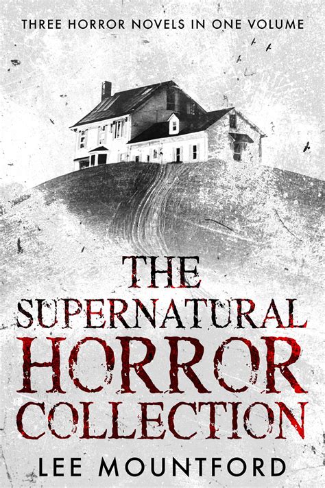 THE SUPERNATURAL HORROR COLLECTION COMPLETE - Lee Mountford - Author