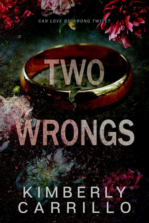 Two Wrongs (Broken Vows 1) by Kimberly Carrillo | Goodreads