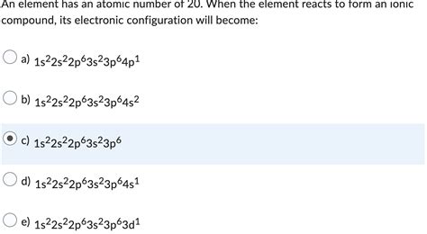 Solved An element has an atomic number of 20. When the | Chegg.com