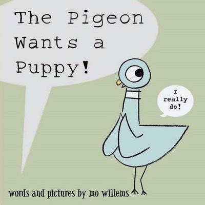 The Pigeon Wants a Puppy! - PSLV Children’s Literature Resource Site