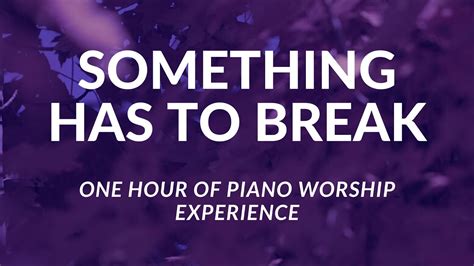 SOMETHING HAS TO BREAK // 1 Hour Piano Worship // KIERRA SHEARD TASHA ...