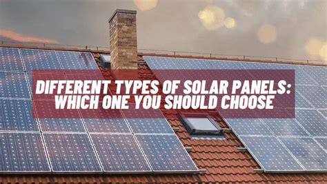 Different Types of Solar Panels: Which One you Should Choose - Sun ...