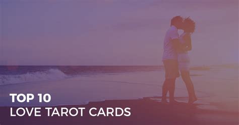 Top 10 Love Tarot Cards | Biddy Tarot Blog