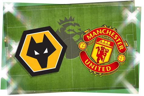 Wolves vs Manchester United LIVE! Premier League match stream, latest ...