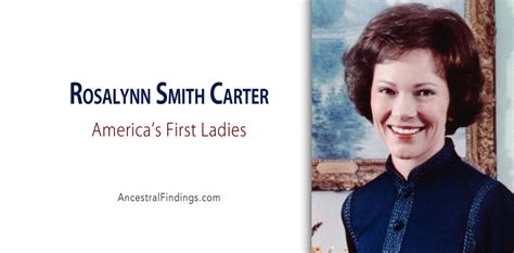 America’s First Ladies, #39 - Rosalynn Smith Carter | Ancestral Findings