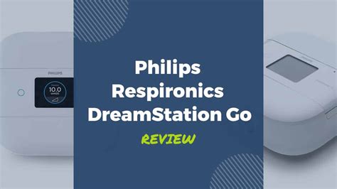 Philips Respironics DreamStation Go Review - WellAwareSystems.com