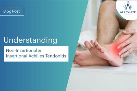 Non-Insertional and Insertional Achilles Tendonitis: Causes, Symptoms, Diagnosis, Treatment ...