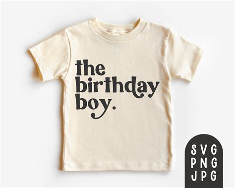 The Birthday Boy Svg, Boy Birthday Shirt Svg, Toddler Birthday Shirt Svg, First Birthday Shirt ...