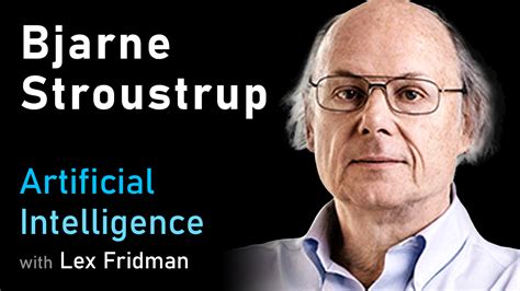 Bjarne Stroustrup: C++ | MIT | Artificial Intelligence Podcast