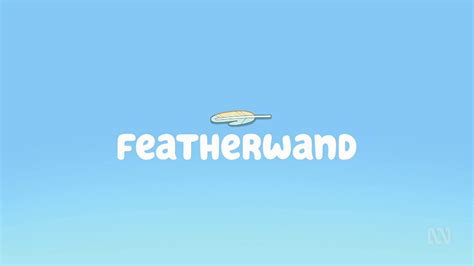 Featherwand | Bluey Wiki | Fandom