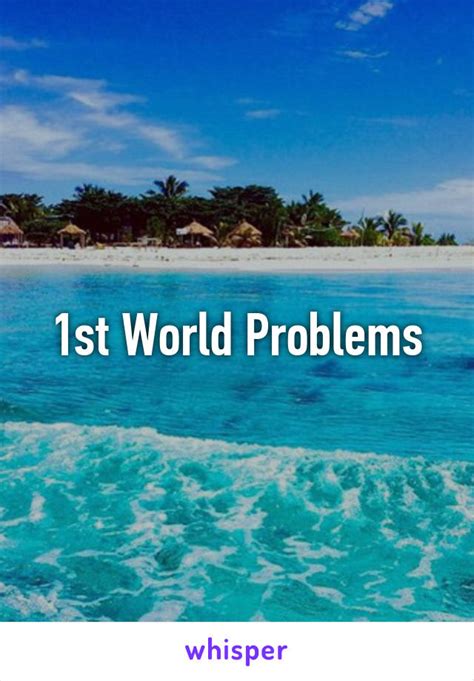 1st World Problems