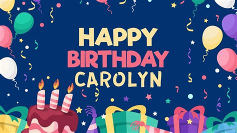 Happy Birthday Carolyn Wishes, Images, Memes, Gif