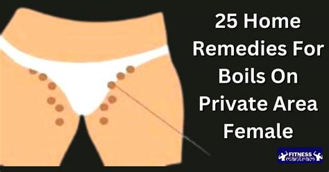 Vaginal Boils-25 Home Remedies For Boils On Private Area Female ...