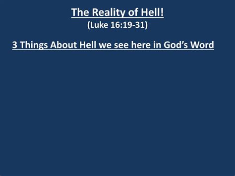 PPT - The Reality of Hell! (Luke 16:19-31) PowerPoint Presentation ...