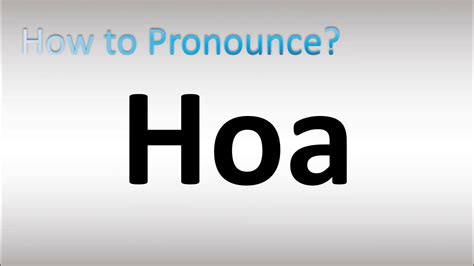 How to Pronounce Hoa - YouTube