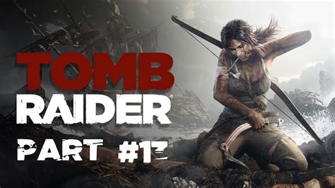 Tomb Raider - Walkthrough - Part #13 - YouTube