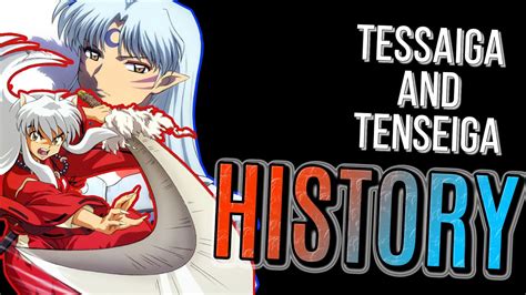 Tessaiga and Tenseiga History - YouTube