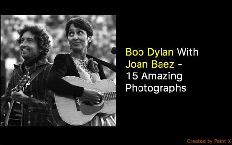 Bob Dylan With Joan Baez - 15 Amazing Photographs - NSF News and Magazine