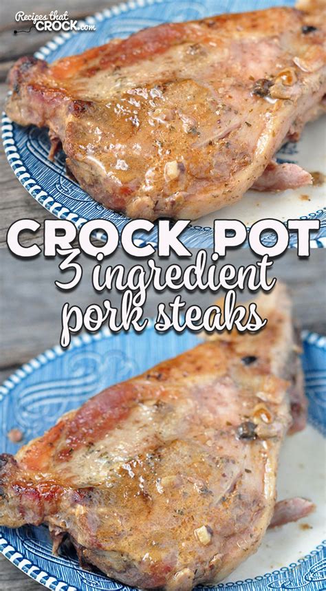 3 Ingredient Crock Pot Pork Steaks - Recipes That Crock!