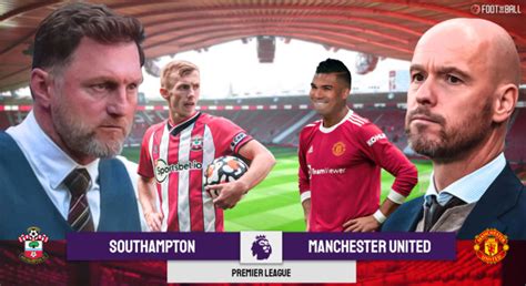 Preview: Southampton vs Manchester United- Prediction, Lineup And More