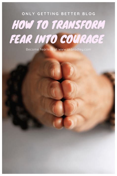 How to Transform Fear into Courage - Only Getting Better