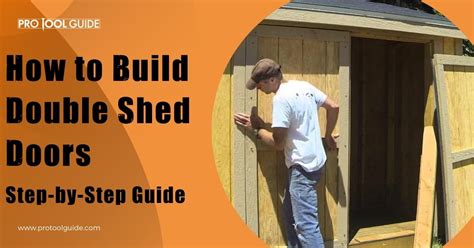 How to Build Double Shed Doors? [Step-by-Step Guide]