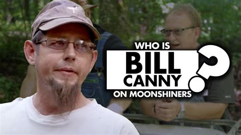 Who is Bill Canny in “Moonshiners”? - YouTube