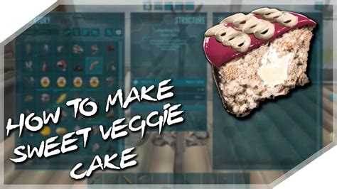 HOW TO MAKE SWEET VEGGIE CAKE IN 2017!!!! - ARK: Survival Evolved - YouTube