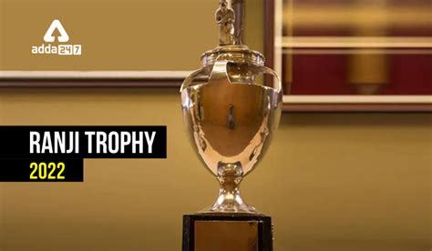 Ranji Trophy 2022: All Details with History, Schedule and Winner