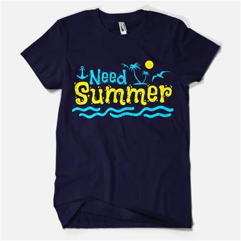 NEED SUMMER T shirt design | Tshirt-Factory