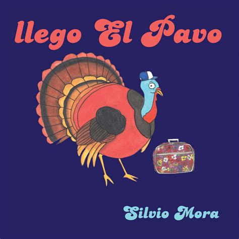 Llego el Pavo - song by Silvio Mora | Spotify