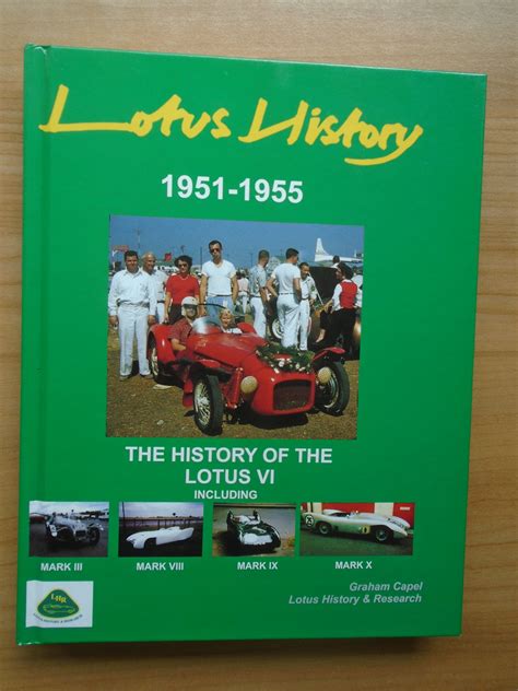 Lotus History 1951-1955 The History of the Lotus Vi including Marks III ...