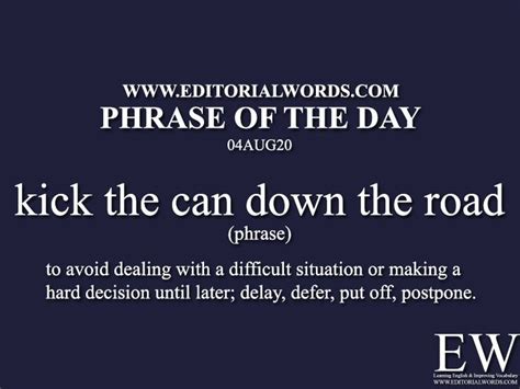 Phrase of the Day (kick the can down the road)-04AUG20. Today’s “Phrase ...