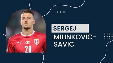 Sergej Milinkovic-Savic - Net Worth, Birthday, Salary, Girlfriend, Cars ...