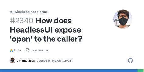 How does HeadlessUI expose 'open' to the caller? · tailwindlabs ...