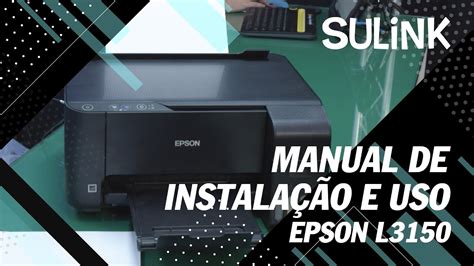 MANUAL DE INSTALAÇÃO E USO EPSON L3150 - YouTube