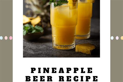 Pineapple Beer Recipe » Al Azhar Foodie