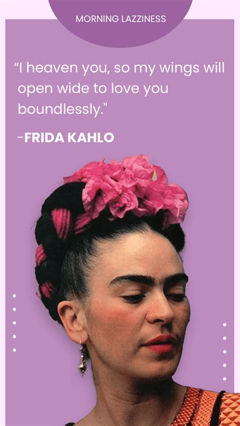 60 Frida Kahlo Quotes On Feminism, Love and Inspiration - Morning Lazziness