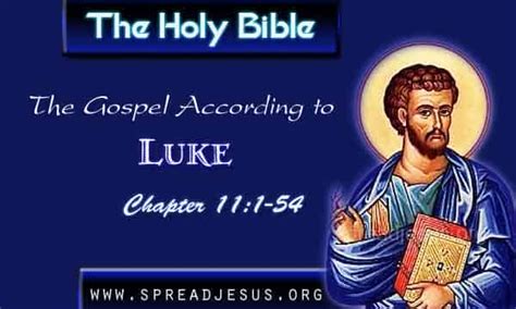 Luke 11:1-54 THE HOLY BIBLE The Gospel According to Luke Chapter 11:1-54